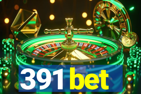 391 bet